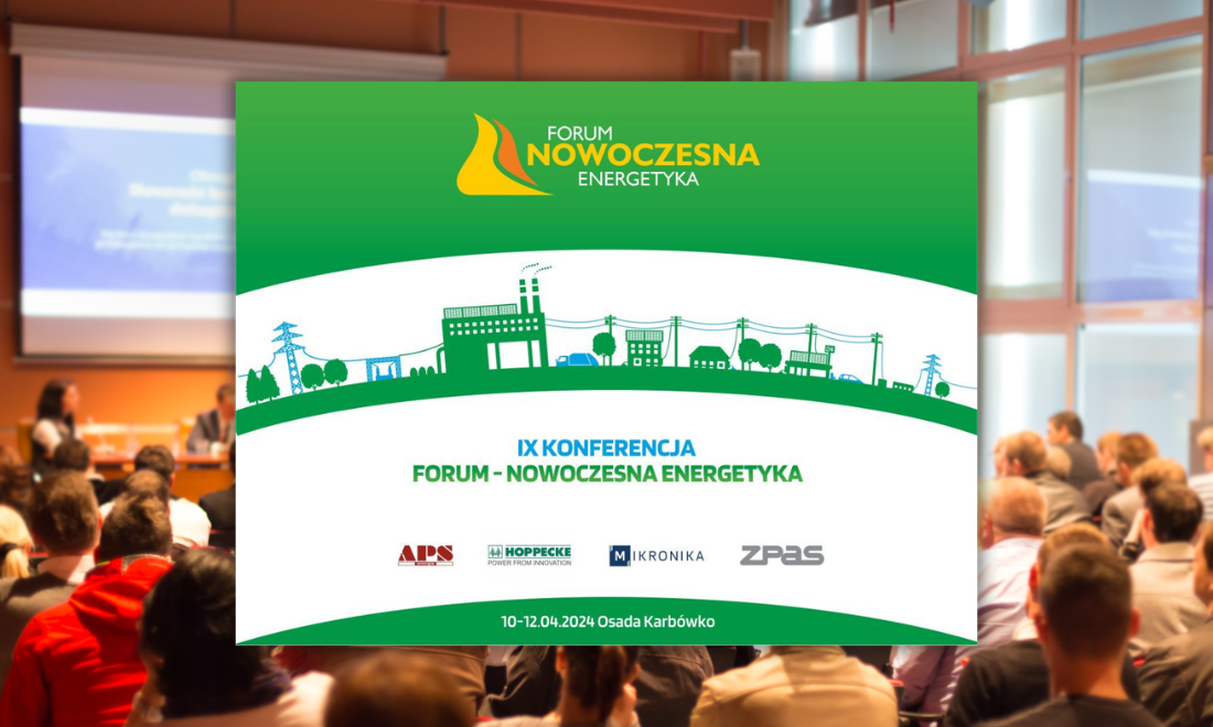 Spotkajmy się podczas 9. Konferencji „Forum – Nowoczesna Energetyka" - Donnerstag, 04.04.2024